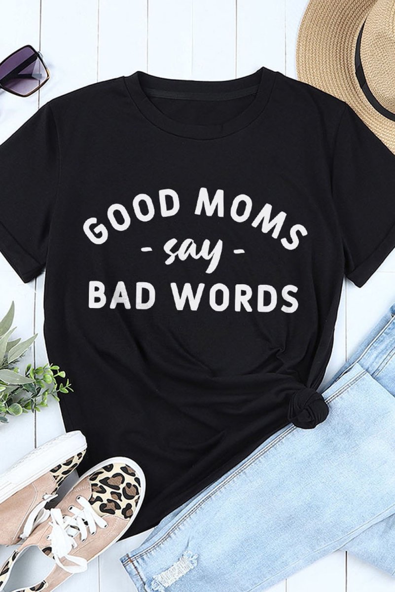 GOOD MOMS SAY BAD WORDS Graphic Tee | 10010011457 - TapLike