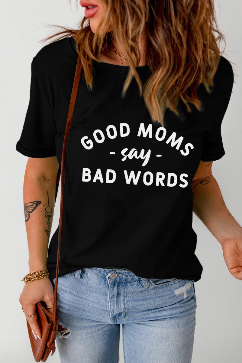 GOOD MOMS SAY BAD WORDS Graphic Tee | 10010011457 - TapLike